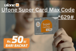 Ufone Super Card Max Code